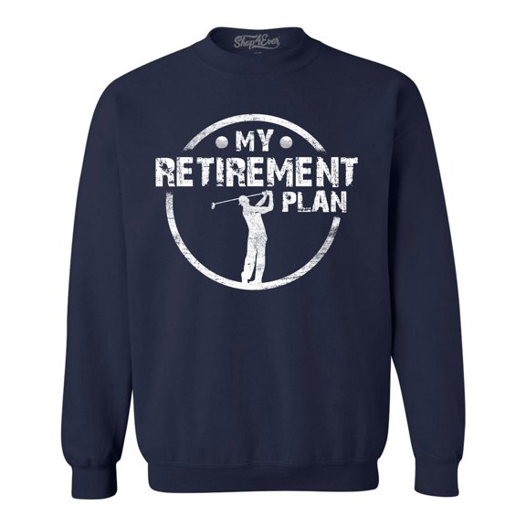 Shop4Ever Men's My Retirement Plan Golfing Crewneck Sweatshirt Large Navy