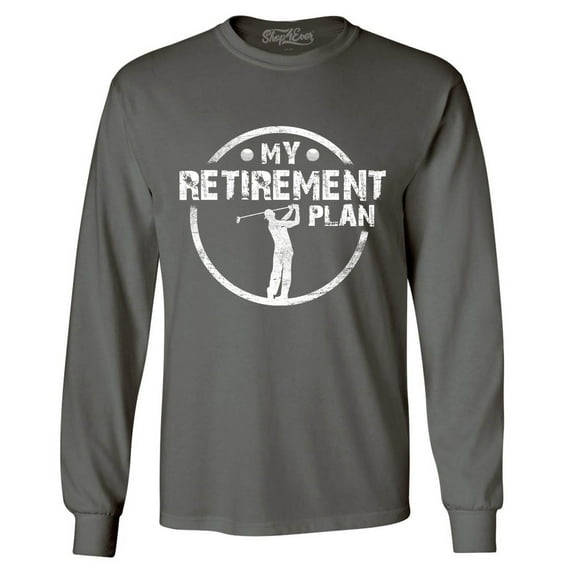 Shop4Ever Men's My Retirement Plan Golfing Long Sleeve Shirt Medium Charcoal
