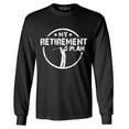 thumbnail image 1 of Shop4Ever Men's My Retirement Plan Golfing Long Sleeve Shirt X-Large Black, 1 of 5