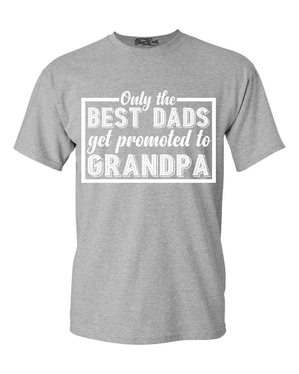 https://i5.walmartimages.com/seo/Shop4Ever-Men-s-Only-the-Best-Dads-Get-Promoted-To-Grandpa-Graphic-T-shirt-X-Large-Sports-Grey_600abaff-43bb-4359-bbd7-64fe7078071a_1.850a6221b8a02d8856a46251cb7ad999.jpeg