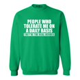 thumbnail image 1 of Shop4Ever Men's People Who Tolerate Me On A Daily Basis Real Heroes Crewneck Sweatshirt Medium Irish Green, 1 of 5