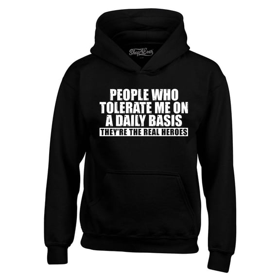 Shop4Ever Men's People Who Tolerate Me On A Daily Basis Real Heroes Hooded Sweatshirt Hoodie Large Black