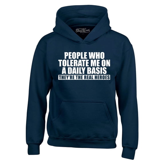 Shop4Ever Men's People Who Tolerate Me On A Daily Basis Real Heroes Hooded Sweatshirt Hoodie Small Navy
