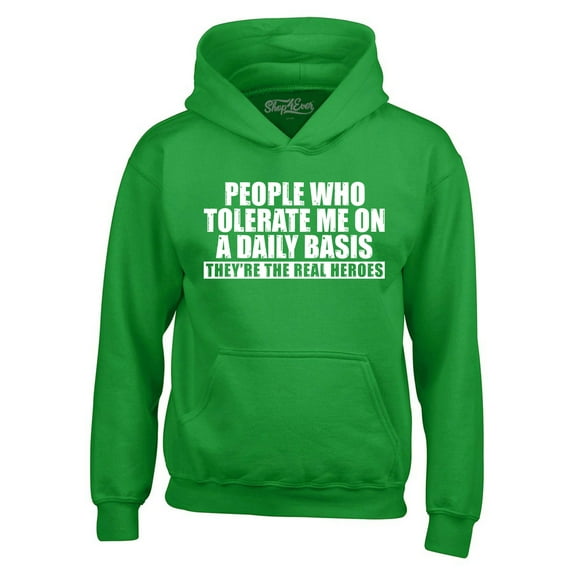 Shop4Ever Men's People Who Tolerate Me On A Daily Basis Real Heroes Hooded Sweatshirt Hoodie XXX-Large Irish Green