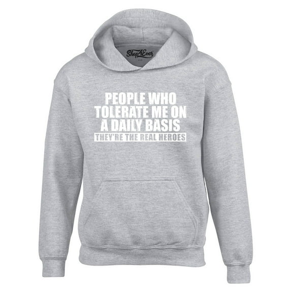 Shop4Ever Men's People Who Tolerate Me On A Daily Basis Real Heroes Hooded Sweatshirt Hoodie XXX-Large Sports Grey