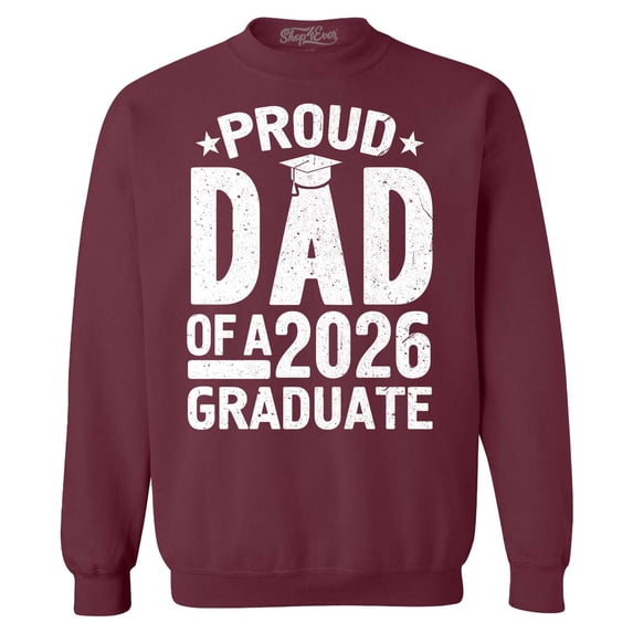 Shop4Ever Men's Proud Dad of a 2026 Graduate Crewneck Sweatshirt XXX-Large Maroon