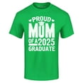 thumbnail image 1 of Shop4Ever Men's Proud Mom of a 2025 Graduate Graduation Graphic T-shirt XXXX-Large Irish Green, 1 of 5