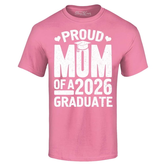 Shop4Ever Men's Proud Mom of a 2026 Graduate Graphic T-shirt Small Azalea Pink