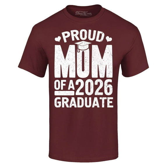 Shop4Ever Men's Proud Mom of a 2026 Graduate Graphic T-shirt X-Large Maroon