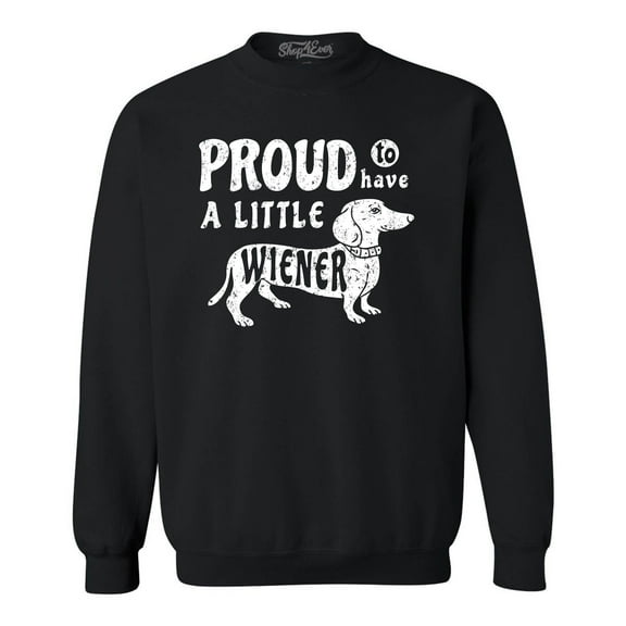 Shop4Ever Men's Proud to Have a Little Weiner Funny Dachshund Dog Crewneck Sweatshirt XXXX-Large Black