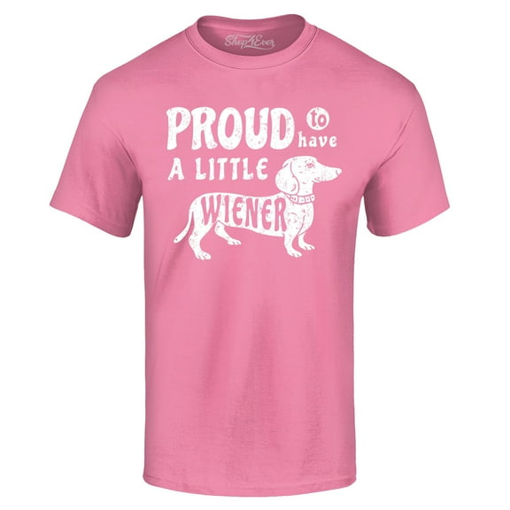 Shop4Ever Men's Proud to Have a Little Weiner Funny Dachshund Dog Graphic T-shirt Medium Azalea Pink