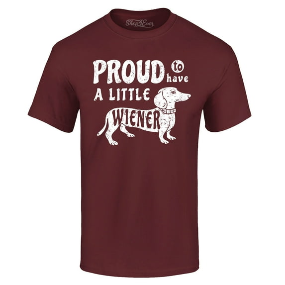 Shop4Ever Men's Proud to Have a Little Weiner Funny Dachshund Dog Graphic T-shirt X-Large Maroon