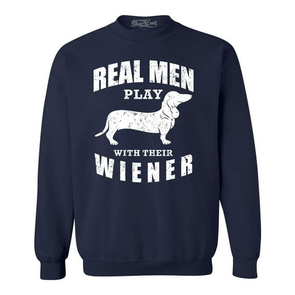 Shop4Ever Men's Real Men Play with Their Weiner Funny Dachshund Dog Crewneck Sweatshirt Small Navy