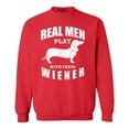 thumbnail image 1 of Shop4Ever Men's Real Men Play with Their Weiner Funny Dachshund Dog Crewneck Sweatshirt Small Red, 1 of 5