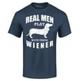 thumbnail image 1 of Shop4Ever Men's Real Men Play with Their Weiner Funny Dachshund Dog Graphic T-shirt Medium Navy, 1 of 5