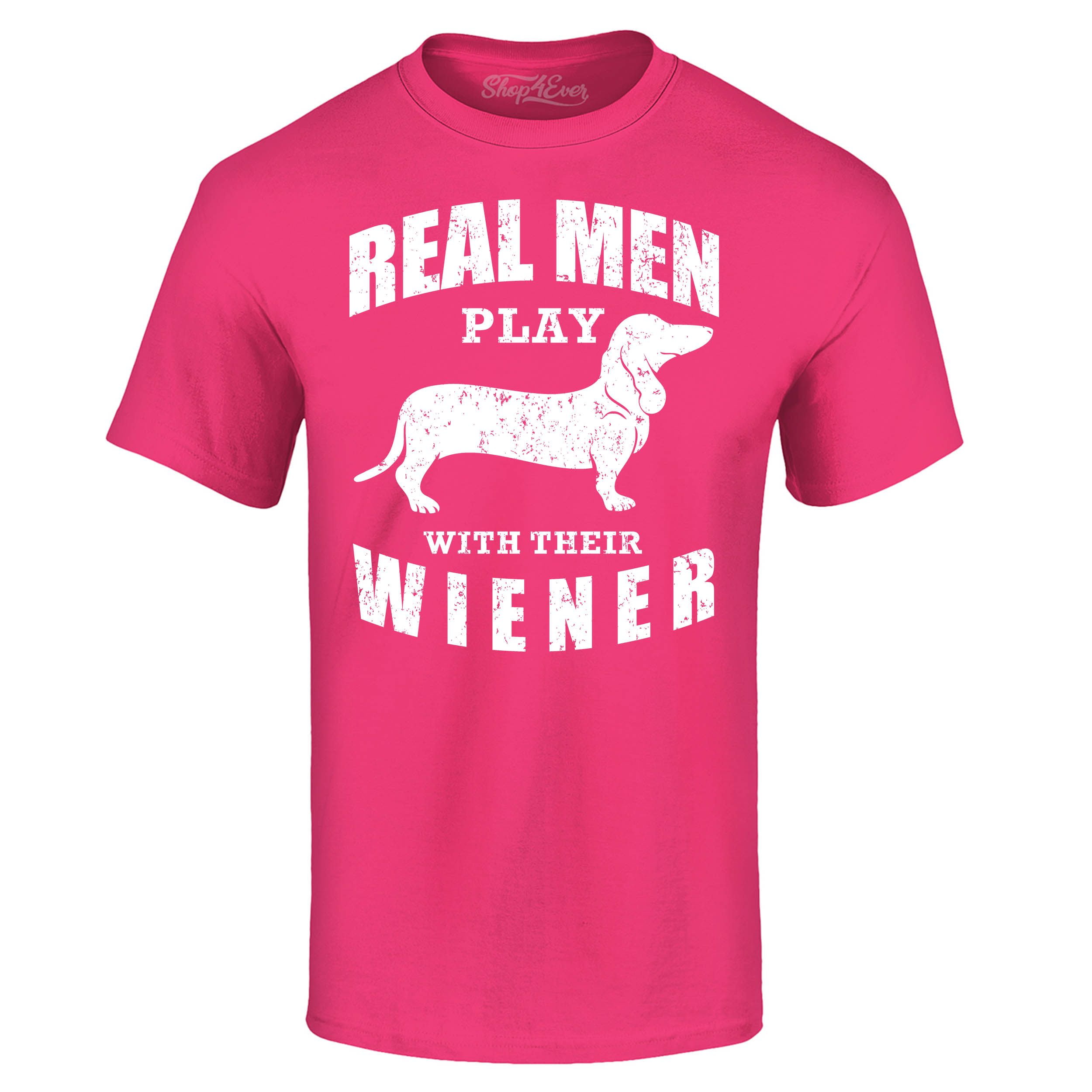 Shop4Ever Men's Real Men Play with Their Weiner Funny Dachshund Dog ...