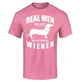 thumbnail image 1 of Shop4Ever Men's Real Men Play with Their Weiner Funny Dachshund Dog Graphic T-shirt XX-Large Azalea Pink, 1 of 5