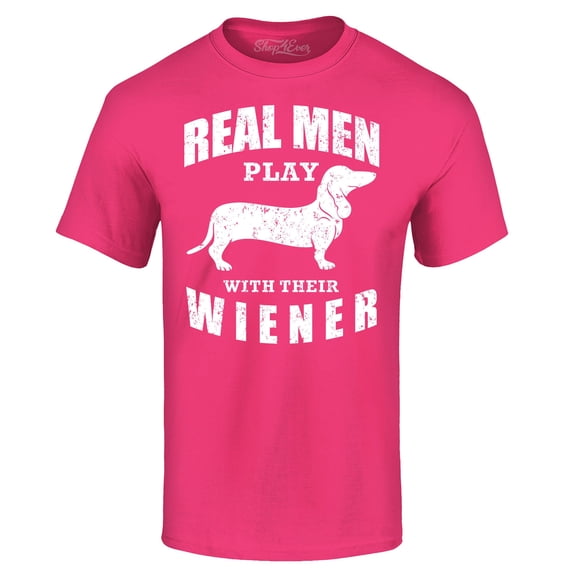 Shop4Ever Men's Real Men Play with Their Weiner Funny Dachshund Dog Graphic T-shirt XXX-Large Heliconia Pink