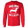 thumbnail image 1 of Shop4Ever Men's Real Men Play with Their Weiner Funny Dachshund Dog Long Sleeve Shirt X-Large Red, 1 of 5