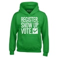 thumbnail image 1 of Shop4Ever Men's Register Show Up Vote Political Hooded Sweatshirt Hoodie XXX-Large Irish Green, 1 of 5