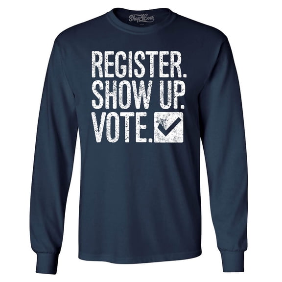 Shop4Ever Men's Register Show Up Vote Political Long Sleeve Shirt Small Navy