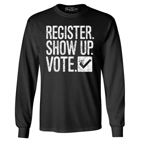 Shop4Ever Men's Register Show Up Vote Political Long Sleeve Shirt X-Large Black
