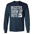 thumbnail image 1 of Shop4Ever Men's Register Show Up Vote Political Long Sleeve Shirt XXX-Large Navy, 1 of 5