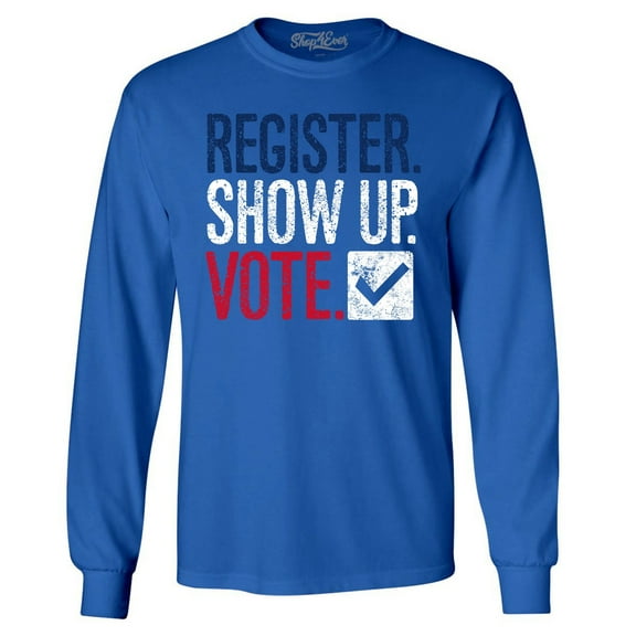 Shop4Ever Men's Register Show Up Vote Political Red White Blue Long Sleeve Shirt Small Royal Blue