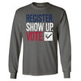 thumbnail image 1 of Shop4Ever Men's Register Show Up Vote Political Red White Blue Long Sleeve Shirt X-Large Charcoal, 1 of 5