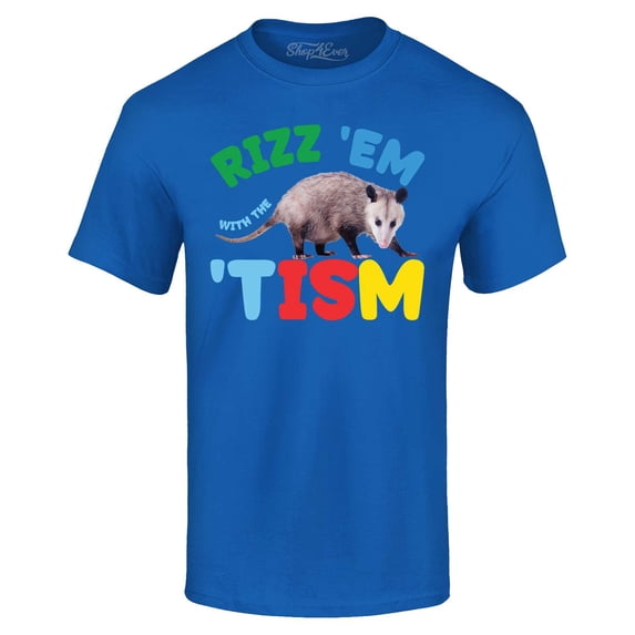 Shop4Ever Men's Rizz 'Em with the 'Tism Austism Neurodiversity Graphic T-shirt XXXX-Large Royal Blue