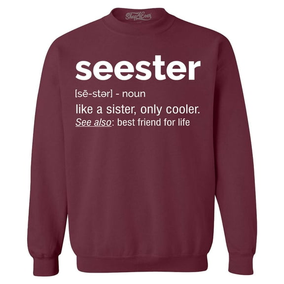 Shop4Ever Men's Seester Definition Like a Sister Only Cooler Crewneck Sweatshirt Large Maroon