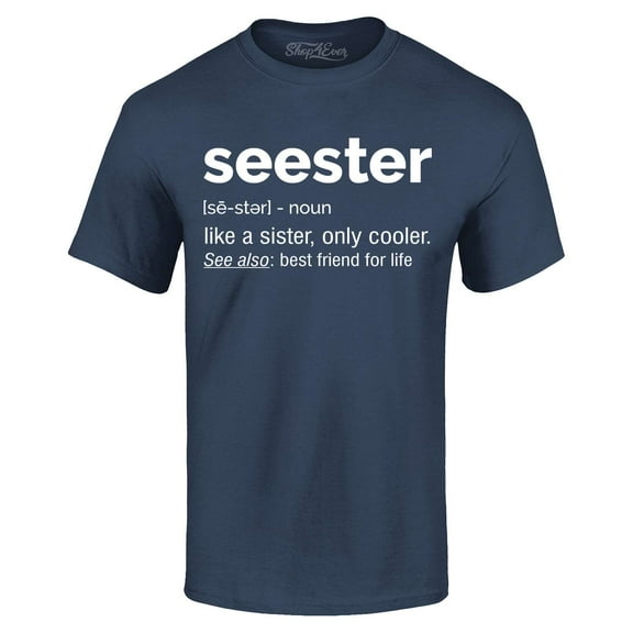 Shop4Ever Men's Seester Definition Like a Sister Only Cooler Graphic T-shirt Large Navy