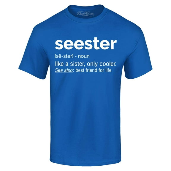 Shop4Ever Men's Seester Definition Like a Sister Only Cooler Graphic T-shirt X-Large Royal Blue