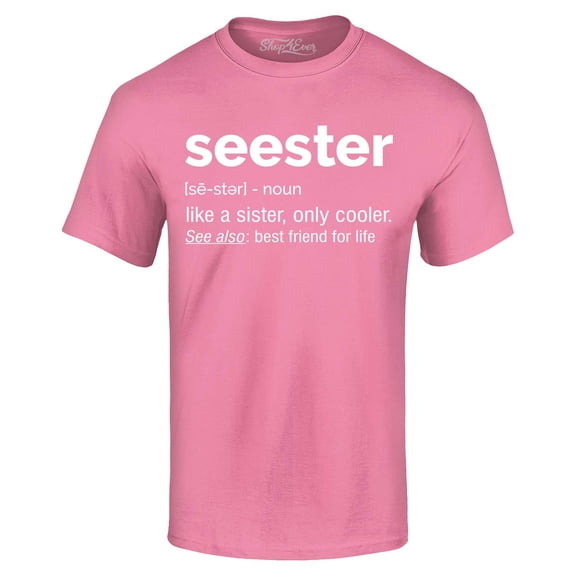 Shop4Ever Men's Seester Definition Like a Sister Only Cooler Graphic T-shirt XX-Large Azalea Pink