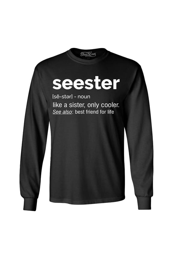 Men's Seester Definition Like a Sister Only Cooler Long Sleeve Shirt Large Black