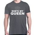 thumbnail image 1 of Shop4Ever Men's She's My Queen Matching Couples Graphic T-shirt XX-Large Dark Heather, 1 of 5