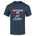 thumbnail image 1 of Shop4Ever Men's So I'm Stealing His Last Name Couples Matching Graphic T-shirt Medium Navy, 1 of 5
