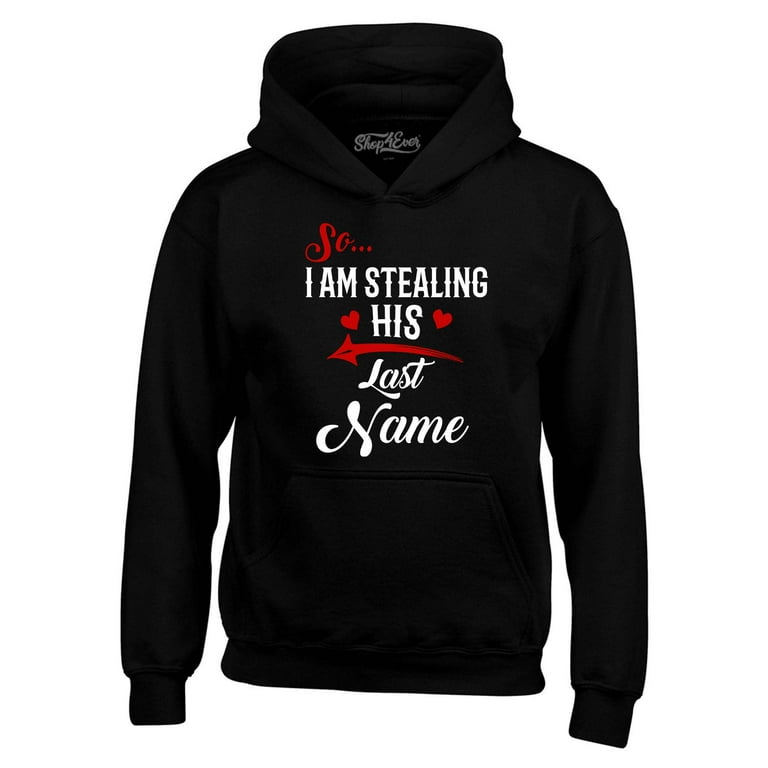 Shop4Ever Men s So I m Stealing His Last Name Couples Matching Hooded Sweatshirt Hoodie Large Black