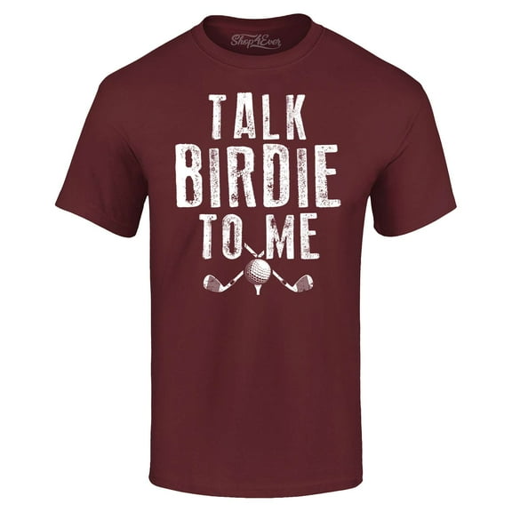 Shop4Ever Men's Talk Birdie To Me Funny Golf Graphic T-shirt Large Maroon