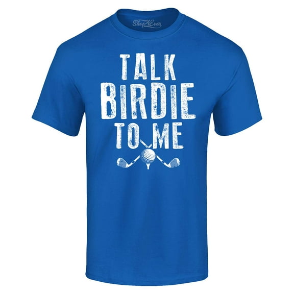 Shop4Ever Men's Talk Birdie To Me Funny Golf Graphic T-shirt Medium Royal Blue