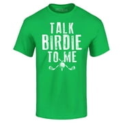 Shop4Ever Mens Talk Birdie To Me Funny Golf Graphic T-shirt Small Irish Green
