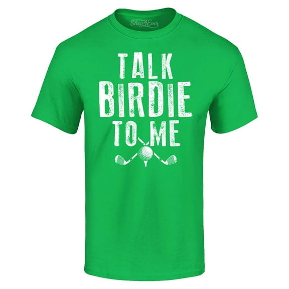 Shop4Ever Men's Talk Birdie To Me Funny Golf Graphic T-shirt X-Large Irish Green