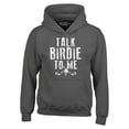 thumbnail image 1 of Shop4Ever Men's Talk Birdie To Me Funny Golf Hooded Sweatshirt Hoodie XXX-Large Charcoal, 1 of 5