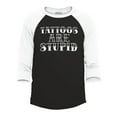 thumbnail image 1 of Shop4Ever Men's Tattoos are Stupid Sarcastic Humor Raglan Baseball Shirt XXX-Large Black/White, 1 of 4