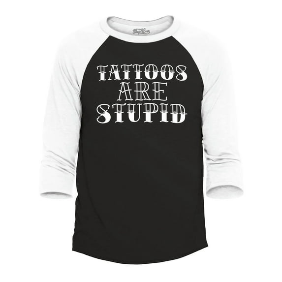 Shop4Ever Men's Tattoos are Stupid Sarcastic Humor Raglan Baseball Shirt XXX-Large Black/White