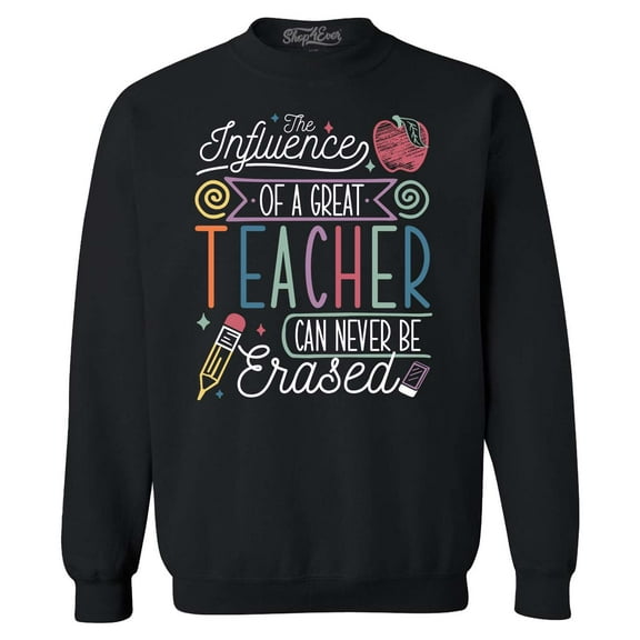 Shop4Ever Men's The Influence of Great Teacher Can Never Be Erased Crewneck Sweatshirt XXXX-Large Black