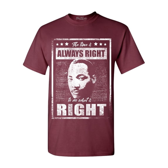 Shop4Ever Men's The Time is Always Right to Do What is Right MLK Graphic T-shirt XX-Large Maroon