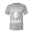 thumbnail image 1 of Shop4Ever Men's The Time is Always Right to Do What is Right MLK Graphic T-shirt XXXX-Large Sports Grey, 1 of 5