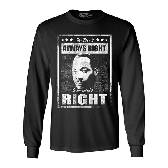 Shop4Ever Men's The Time is Always Right to Do What is Right MLK Long Sleeve Shirt X-Large Black