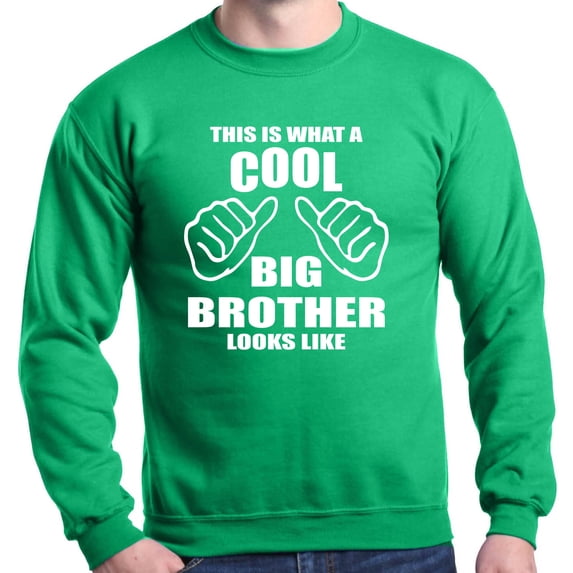 Shop4Ever Men's This Is What A Cool Big Brother Looks Like Crewneck Sweatshirt Small Irish Green